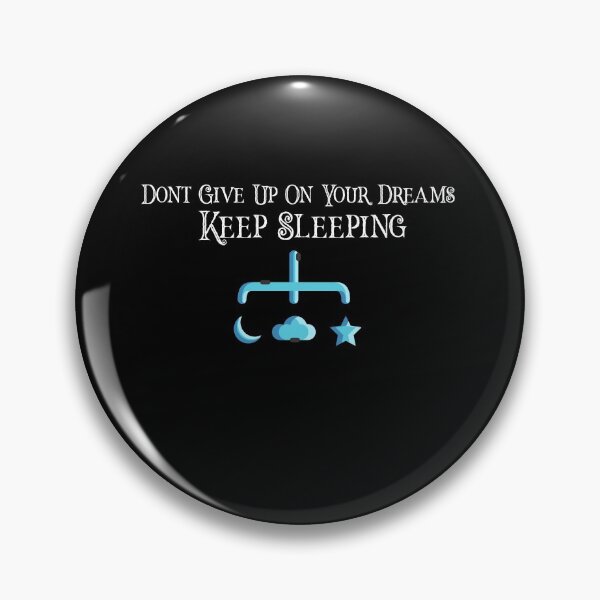 Item preview, Don't give up on your dreams keep sleeping designed and sold by AliAze.