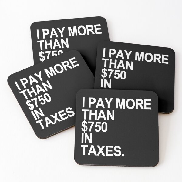 Item preview, I Pay More than $750 in Taxes designed and sold by Thelittlelord.