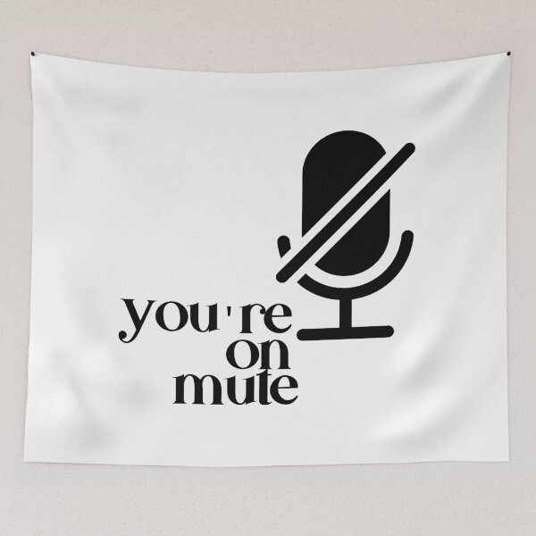 Item preview, You're on mute designed and sold by ManyaMalhotra.