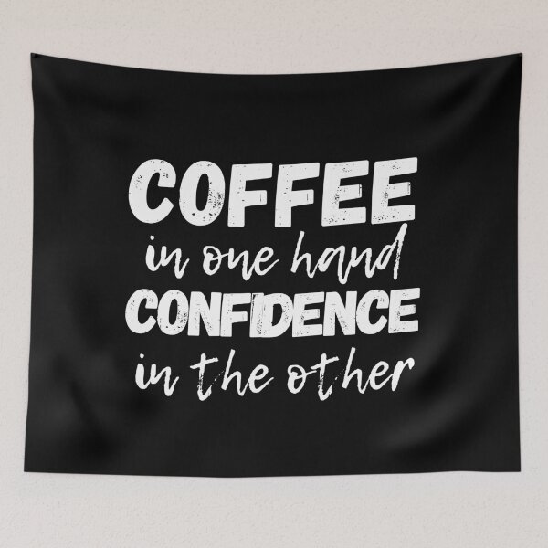 Item preview, Coffee In One Hand Confidence In The Other designed and sold by m95sim.