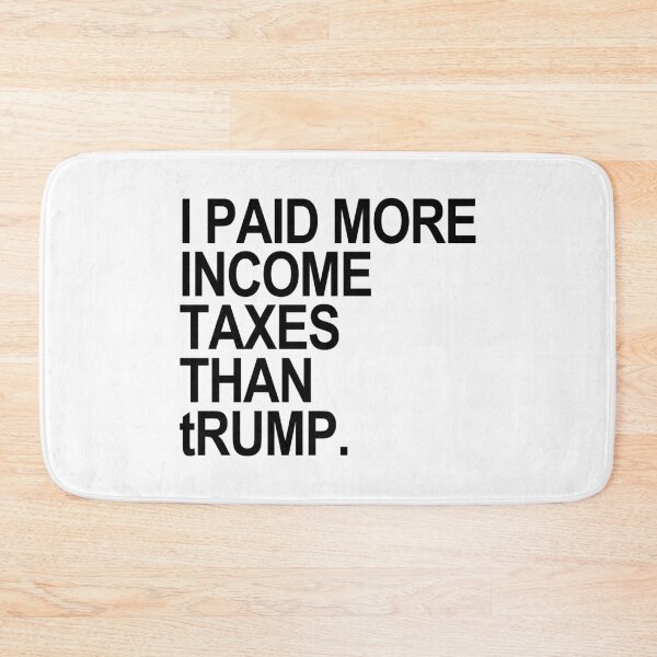 Item preview, I PAID MORE INCOME TAXES THAN tRump (black) designed and sold by Thelittlelord.