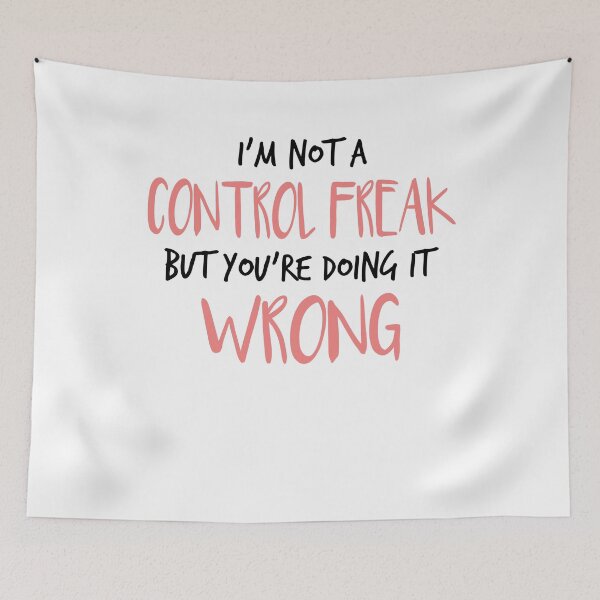 Item preview, i'm not a control freak but you're doing it wrong ,Funny Sarcastic Saying designed and sold by Noussairox.