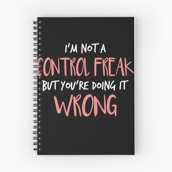 Item preview, i'm not a control freak but you're doing it wrong ,Funny Sarcastic Saying designed and sold by Noussairox.