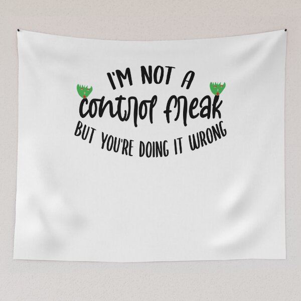 Item preview, i'm not a control freak but you're doing it wrong ,Funny Sarcastic Saying designed and sold by Noussairox.
