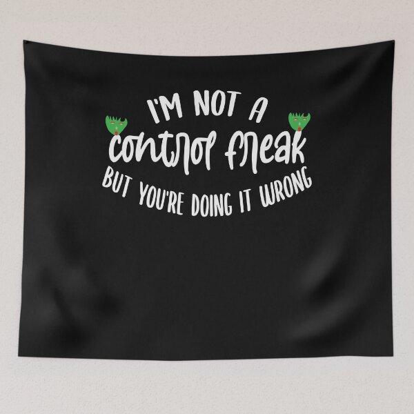 Item preview, i'm not a control freak but you're doing it wrong ,Funny Sarcastic Saying designed and sold by Noussairox.