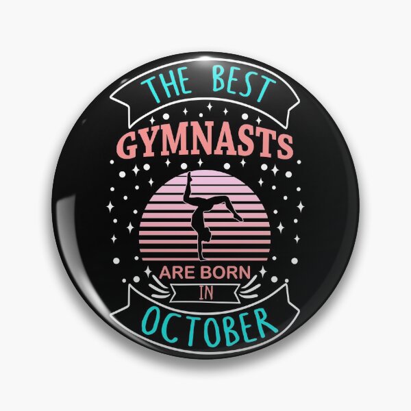 Item preview, The Best Gymnasts Are Born In October designed and sold by TeeDesignsStore.