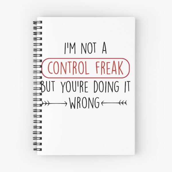 Item preview, i'm not a control freak but you're doing it wrong ,Funny Sarcastic Saying designed and sold by Noussairox.