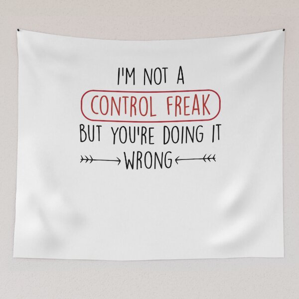 Item preview, i'm not a control freak but you're doing it wrong ,Funny Sarcastic Saying designed and sold by Noussairox.