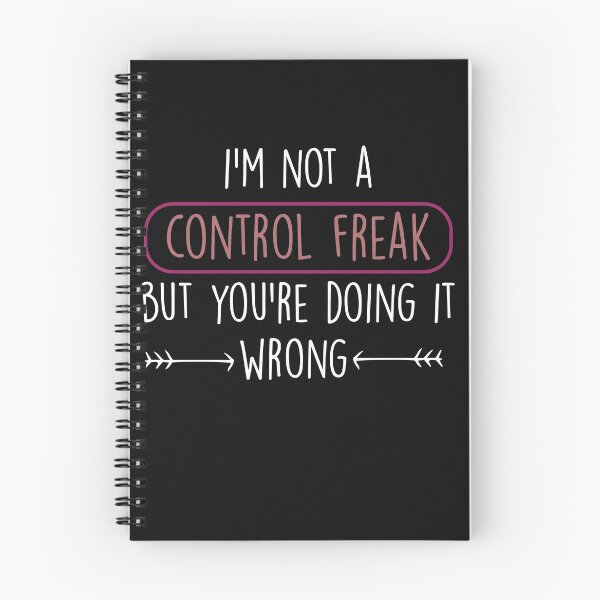 Item preview, i'm not a control freak but you're doing it wrong ,Funny Sarcastic Saying designed and sold by Noussairox.