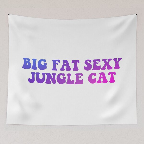 Item preview, Big Fat Sexy Jungle Cat designed and sold by RafaTakami.