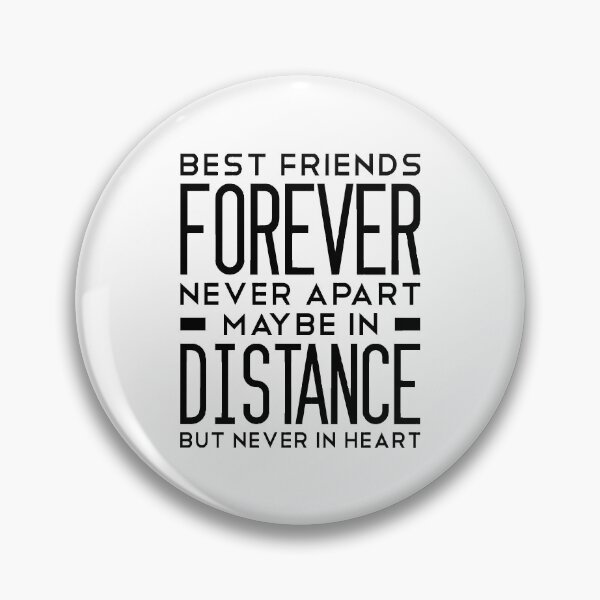 Item preview, Best Friends Forever Never Apart Maybe In Distance But Never In Heart designed and sold by T-shirt For You.