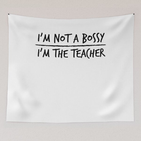 Item preview,  I'm Not A Bossy I'm The Teacher,Gift For Teacher designed and sold by Noussairox.