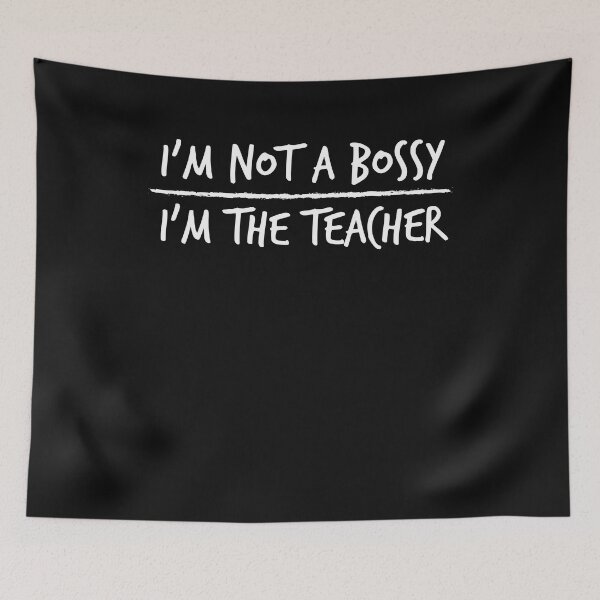 Item preview,  I'm Not A Bossy I'm The Teacher,Gift For Teacher designed and sold by Noussairox.