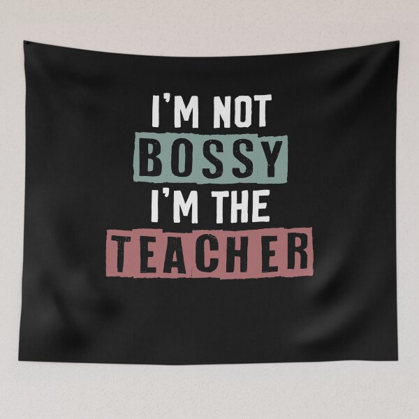 Item preview,  I'm Not A Bossy I'm The Teacher,Gift For Teacher designed and sold by Noussairox.