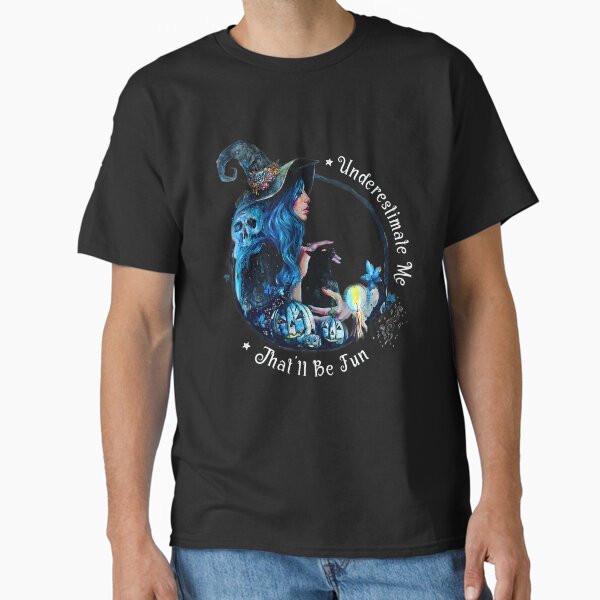 Item preview, Underestimate Me That'll Be Fun Witch Halloween designed and sold by EvanMcguinness.