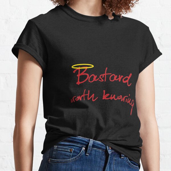 Bastard worth knowing - Good Omens quote Classic T-Shirt