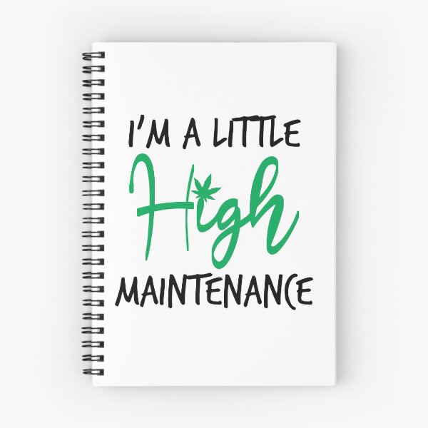 Item preview,  I'm A Little High Maintenance ,Funny Weed gift designed and sold by Noussairox.