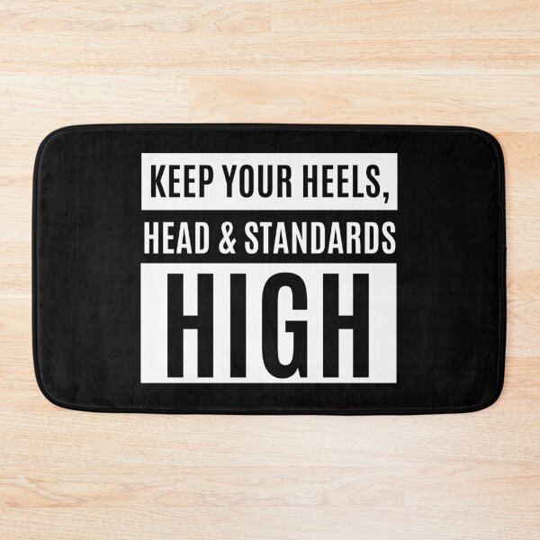 Item preview, Keep Your Heels Head And Standards High designed and sold by m95sim.