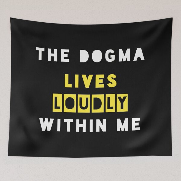 Item preview, The Dogma Lives Loudly Within Me designed and sold by adityanik.