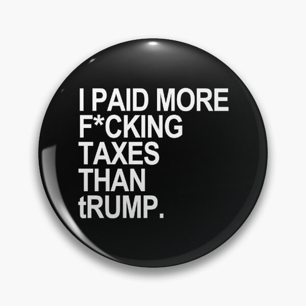 Item preview, I PAID MORE fucking TAXES THAN tRump - censored designed and sold by Thelittlelord.