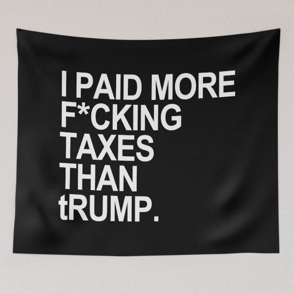 Item preview, I PAID MORE fucking TAXES THAN tRump - censored designed and sold by Thelittlelord.