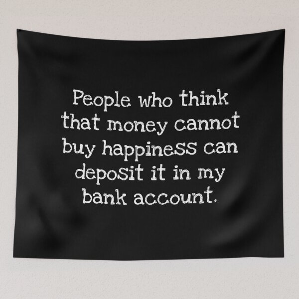 Item preview, Money Can't Buy Happiness Funny Irony Meme White designed and sold by Sour Soul.