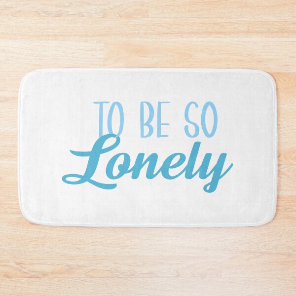 Item preview, To Be So Lonely designed and sold by LinhlyHarwell13.