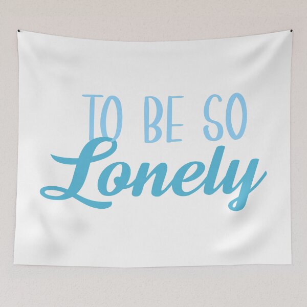 Item preview, To Be So Lonely designed and sold by LinhlyHarwell13.