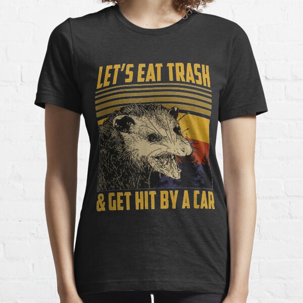 Let's Eat Trash Get Hit By A Car Vintage Opossum Essential T-Shirt