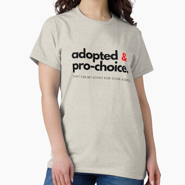Item preview, Adopted & Pro-choice designed and sold by EspyDesignCo.