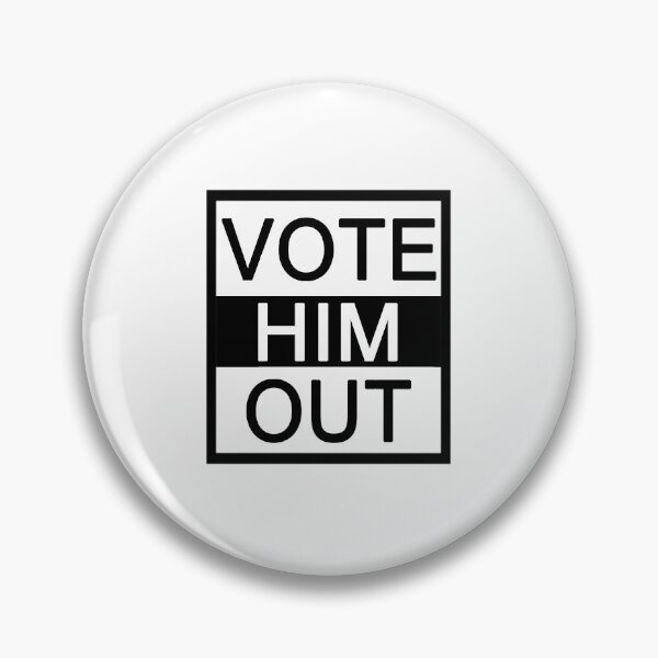 Item preview, Vote Him Out designed and sold by AnimaLovers.