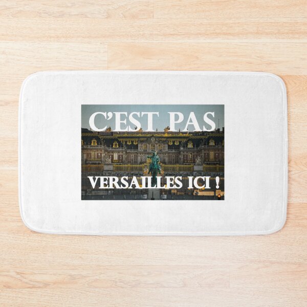 Item preview, It's not Versailles here! designed and sold by Jayteezy.