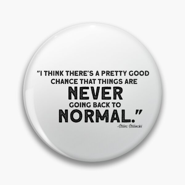 Item preview, "...Never going back to Normal" Stiles Stilinski designed and sold by SHAMTEES.