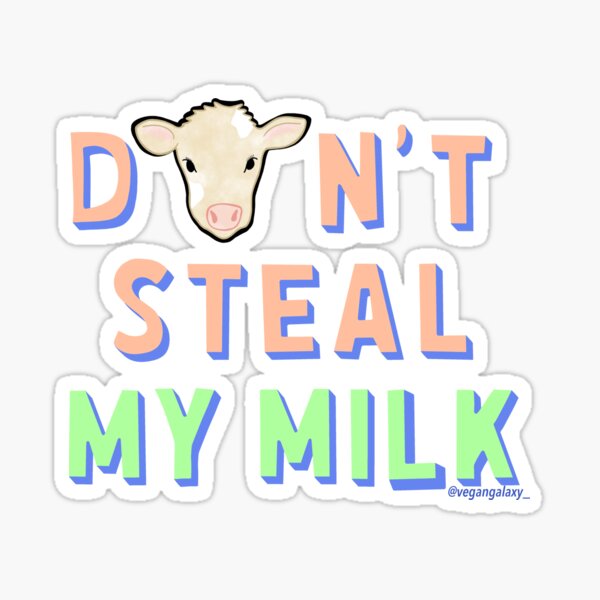 Artikel-Vorschau von Stehlen Sie nicht meine Milch, designt und verkauft von vegansfacts.