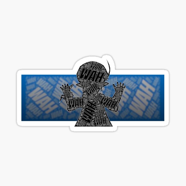 WAH! WAHHHH! Sticker