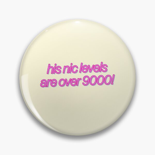 Item preview, His Nic Levels Are Over 900 Meme YT Artsy designed and sold by sharedipmemes.