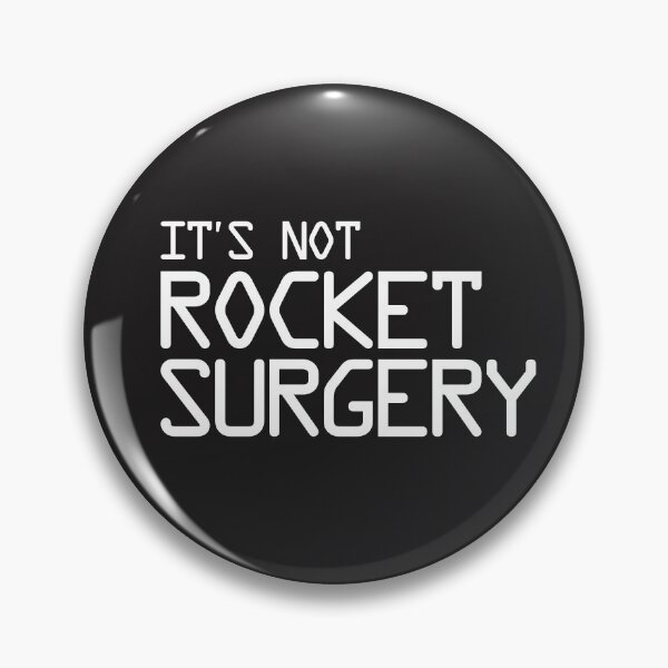 Item preview, It's Not Rocket Surgery designed and sold by epicfail.