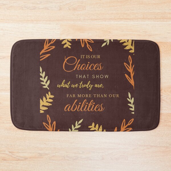 Item preview, it is our choices that show who we truly are, far more than our abilities designed and sold by artjojo.