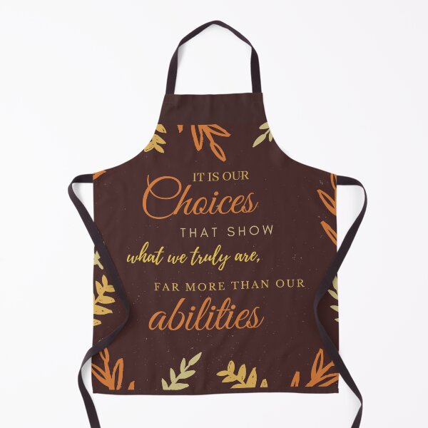 Item preview, it is our choices that show who we truly are, far more than our abilities designed and sold by artjojo.