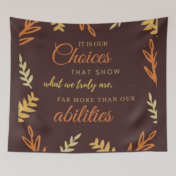 Item preview, it is our choices that show who we truly are, far more than our abilities designed and sold by artjojo.