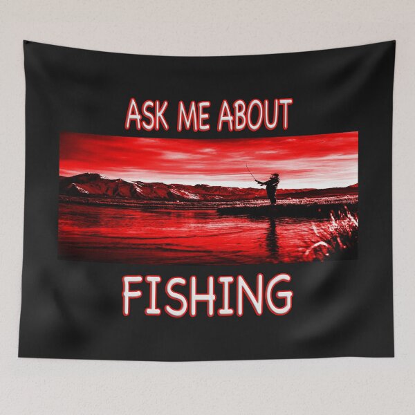 Item preview, ASK ME ABOUT FISHING designed and sold by EdwardMonet.