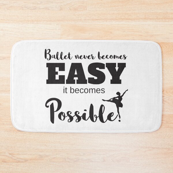 Item preview, Ballet Never Becomes Easy It Becomes Possible designed and sold by 4AllTimes.