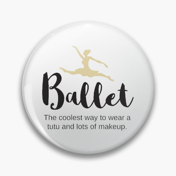 Item preview, Ballet The Coolest Way To Wear A Tutu And Lots Of Makeup designed and sold by 4AllTimes.