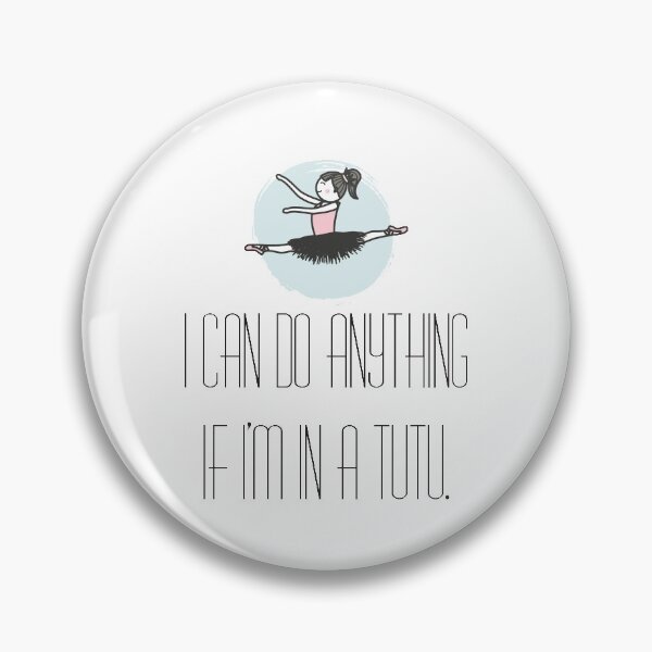 Item preview, I Can Do Anything If I'm In A Tutu designed and sold by 4AllTimes.