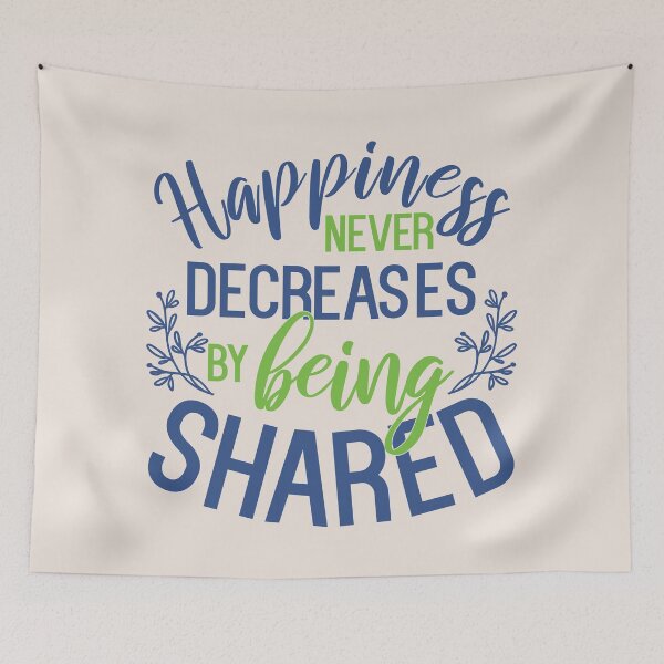 Item preview, Happiness Never Decreases By Being Shared designed and sold by color-garden.
