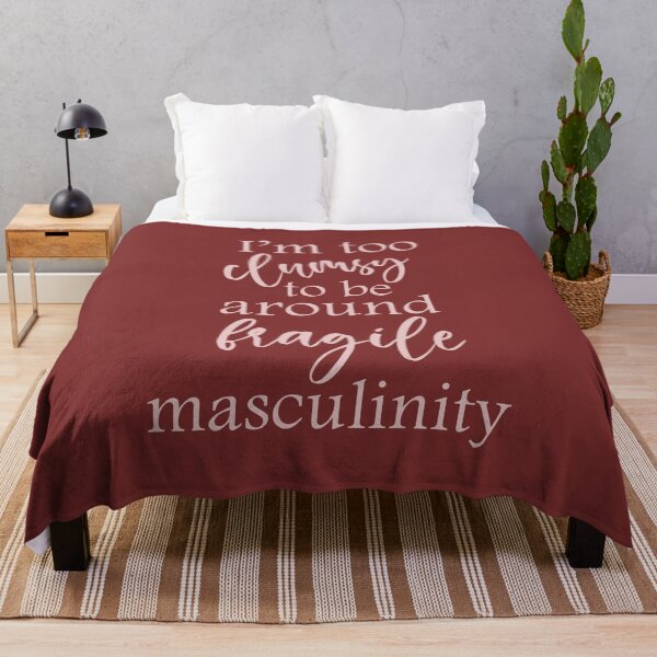 Item preview, I'm Too Clumsy to Be Around Fragile Masculinity designed and sold by JustCreativity.