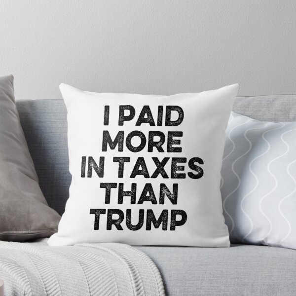 Item preview, I Paid More In Taxes Than Donald Trump designed and sold by AnimaLovers.