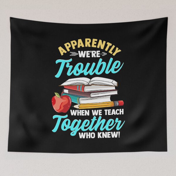 Item preview, Apparently We're Trouble When We Teach Together designed and sold by perfectpresents.