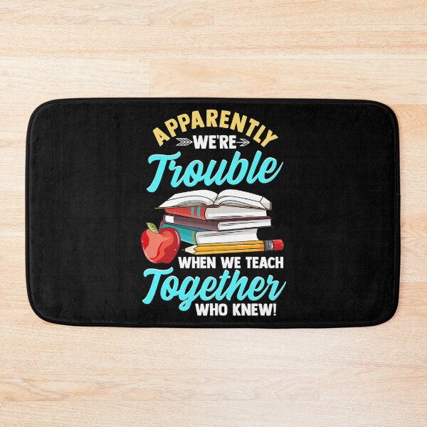 Item preview, Apparently We're Trouble When We Teach Together designed and sold by perfectpresents.