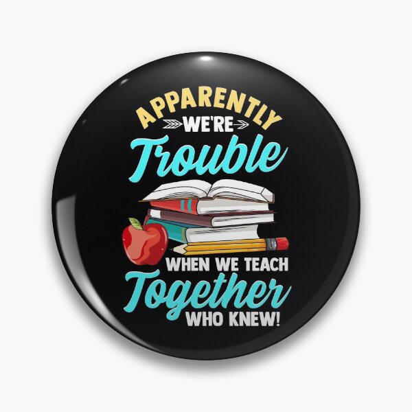 Item preview, Apparently We're Trouble When We Teach Together designed and sold by perfectpresents.